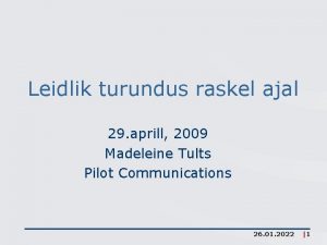 Leidlik turundus raskel ajal 29 aprill 2009 Madeleine