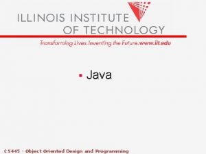 Java CS 445 Object Oriented Design and Programming