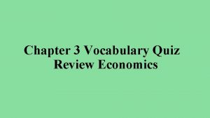 Chapter 3 Vocabulary Quiz Review Economics Resources are