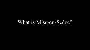 What is MiseenScne Definition MiseenScne French for putting