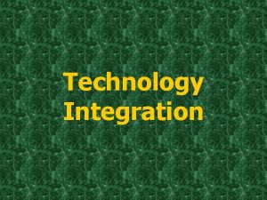Technology Integration Levels of Integration Technology Literacy Adapting