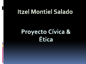 Itzel Montiel Salado Proyecto Cvica tica Mi Situacin