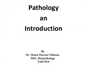 Pathology an Introduction By Dr Hemn Hassan Othman