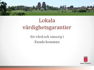 Lokala vrdighetsgarantier fr vrd och omsorg i Kumla