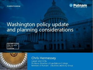 Washington policy update and planning considerations Not FDIC