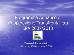 Programma Adriatico di Cooperazione Transfrontaliera IPA 20072013 Tavolo