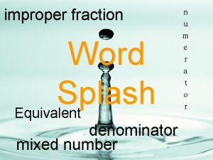 improper fraction Word Splash Equivalent denominator mixed number