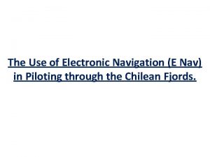 The Use of Electronic Navigation E Nav in