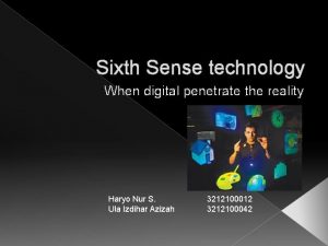 Sixth Sense technology When digital penetrate the reality