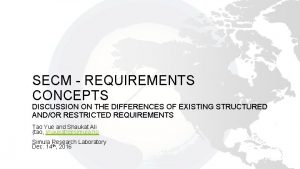 SECM REQUIREMENTS CONCEPTS DISCUSSION ON THE DIFFERENCES OF