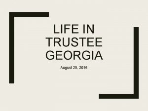 LIFE IN TRUSTEE GEORGIA August 25 2016 Trustee