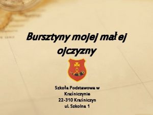 Bursztyny mojej maej ojczyzny Szkoa Podstawowa w Kraniczynie