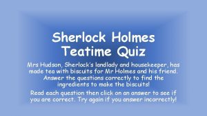 Sherlock Holmes Teatime Quiz Mrs Hudson Sherlocks landlady