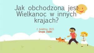 Jak obchodzona jest Wielkanoc w innych krajach 2