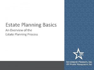 Estate Planning Basics An Overview of the Estate