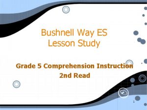 Bushnell Way ES Lesson Study Grade 5 Comprehension