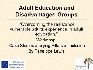 Adult Education and Disadvantaged Groups Overcoming the resistance