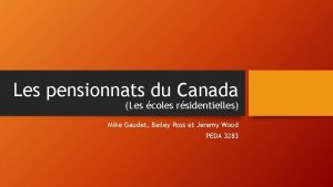 Les pensionnats du Canada Les coles rsidentielles Mike