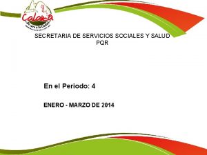 SECRETARIA DE SERVICIOS SOCIALES Y SALUD PQR En