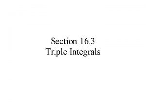 Section 16 3 Triple Integrals A continuous function