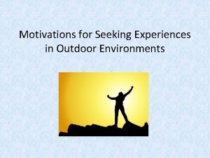 Motivations for Seeking Experiences in Outdoor Environments Definition