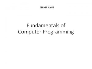 IN HIS NAME Fundamentals of Computer Programming Course