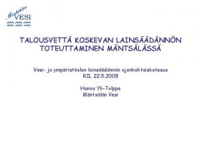 TALOUSVETT KOSKEVAN LAINSDNNN TOTEUTTAMINEN MNTSLSS Vesi ja ympristalan