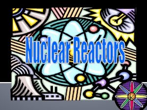 Fission Nuclear Fission When nuclei of certain isotopes