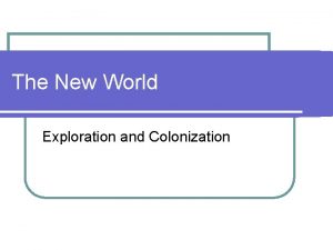 The New World Exploration and Colonization Review l