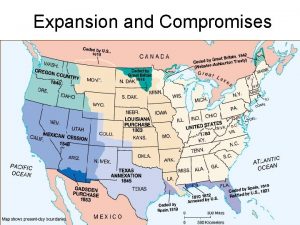 Expansion and Compromises Louisiana Purchase 1803 Missouri Compromise