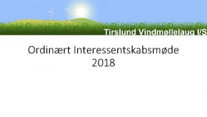 Ordinrt Interessentskabsmde 2018 Dagsorden 1 2 3 4