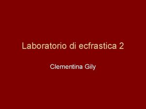 Laboratorio di ecfrastica 2 Clementina Gily Ogni immagine