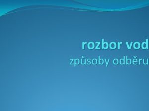 rozbor vod zpsoby odbru rozbor vod zpsoby odbru