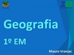 Geografia 1 EM Mauro Vranjac Idade e formao