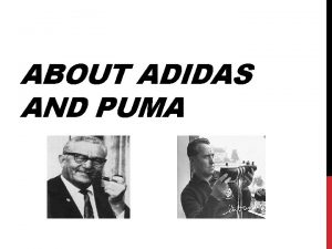 ABOUT ADIDAS AND PUMA On March 26 1898