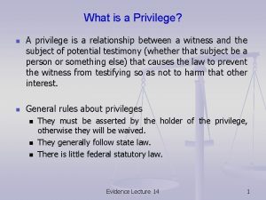 What is a Privilege n n A privilege