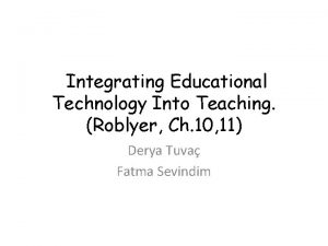 Integrating Educational Technology Into Teaching Roblyer Ch 10