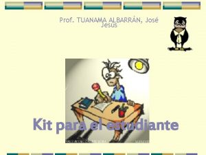 Prof TUANAMA ALBARRN Jos Jess Kit para el