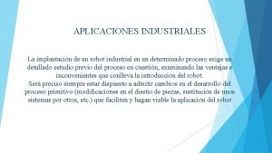 APLICACIONES INDUSTRIALES La implantacin de un robot industrial