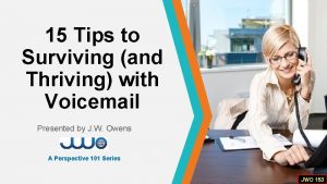 15 Tips to Surviving and Thriving with Voicemail