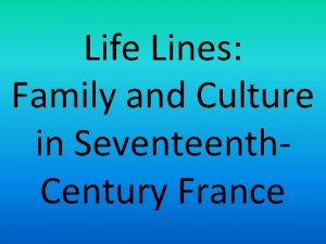 Life Lines Family and Culture in Seventeenth Century