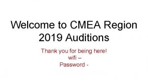 Welcome to CMEA Region 2019 Auditions Thank you