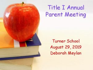 Title I Annual Parent Meeting Turner School August