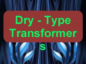 Dry Type Transformer s VG PATEL TRANSFORMER ENCYCLOPAEDIA