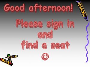 Good afternoon Please sign in and find a