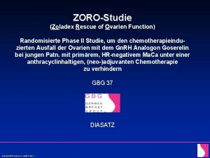 ZOROStudie Zoladex Rescue of Ovarien Function Randomisierte Phase