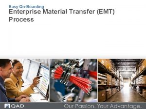 Easy OnBoarding Enterprise Material Transfer EMT Process Easy