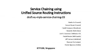 Service Chaining using Unified Source Routing Instructions draftxumplsservicechaining03