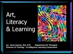 Art Literacy Learning by Anna Reyner MA ATR