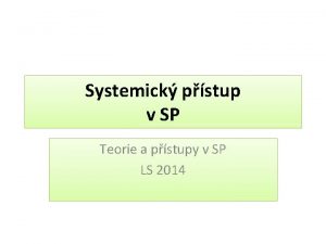 Systemick pstup v SP Teorie a pstupy v